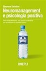 Eleonora Saladino - Neuromanagement e psicologia positiva. Self-empowerment, soft skill e leadership per potenziare il capitale umano