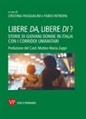 Fabio Introini, Cristina Pasqualini - Libere da, libere di? Storie di giovani donne in Italia con i corridoi umanitari