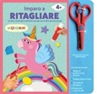 Gli unicorni. Imparo a ritagliare