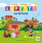 Orianne Lallemand, Éléonore Thuillier - Scopri e impara con Lupetto. La fattoria. Amico Lupo