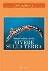 Peter Godfrey-Smith - Vivere sulla terra. La vita, la coscienza e la costruzione del mondo naturale
