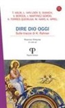 Kurt Appel, Virgil Bercea, Severino Dianich, Jesús Martinez Gordo, Halík Tomá¿, Luc van Looy... - Dire Dio oggi. Sulle tracce di K. Rahner