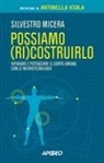 Silvestro Micera - Possiamo (ri)costruirlo. Riparare e potenziare il corpo umano con le neurotecnologie