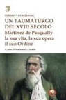 Gerard van Rijnberk, Annamaria Cosatto - Un taumaturgo del XVIII secolo. Martinez de Pasqually la sua vita, la sua opera, il suo Ordine