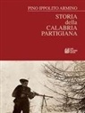 Pino Ippolito Armino - Storia della Calabria partigiana