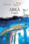 Paolo Ferrari - Akra. Il raggio
