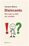 Salvatore Miseria - Disincanto. Non tutto va dato per scontato