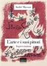 André Masson - L' arte e i suoi pittori. Improvvisazioni