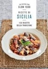 Carmelo Maiorca, Bianca Minerdo - Ricette di Sicilia. In cucina con Slow Food. 120 ricette della tradizione
