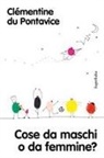 Clémentine Du Pontavice - Cose da maschi o da femmine?