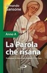 Armando Sansone - La Parola che risana. Una lettura biblico-patristica dei Vangeli festivi. Anno A