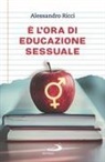 Alessandro Ricci - È l'ora di educazione sessuale
