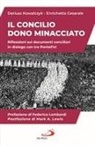 Enrichetta Cesarale, Dariusz Kowalczyk - Il Concilio. Dono minacciato. Riflessioni sui documenti conciliari in dialogo con tre Pontefici