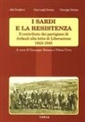 Aldo Borghesi, Gian Luigi Deiana, Giuseppe Deiana, V. Urru - I sardi e la resistenza. Il contributo dei partigiani di Ardauli alla lotta di Liberazione 1943-1945