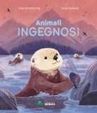 Zoe Armstrong, Anja Su¿anj - Animali ingegnosi. Scopri gli animali più ingegnosi del pianeta
