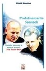 Nicolò Mannino - Profeticamente scomodi. Quando un uomo si sporca le mani: don Tonino Bello