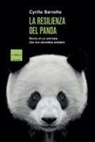 Cyrille Barrette - La resilienza del panda. Storia di un animale che non dovrebbe esistere