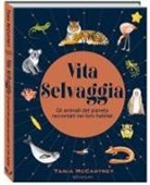 Tania McCartney, Regine Abos - Vita selvaggia. Noi e la Natura