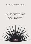 Marco Giangrande - La solitudine del riccio