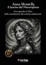Anna Montella - Il fascino del meraviglioso. Uno sguardo al mito dalle costellazioni alle antiche celebrazioni