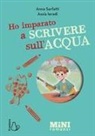Anna Sarfatti, Assia Ieradi - Ho imparato a scrivere sull'acqua. Miniromanzi ad alta leggibilità