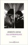 Ay¿egül Sava¿, Aysegül Savas - Gli antropologi