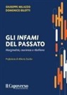Domenico Bilotti, Giuseppe Milazzo - Gli infami del passato. Marginalità, coscienza e ribellione