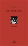 Pascal Quignard, Aubrey Beardsley - L' amore il mare