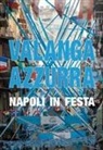 Domenico Condurro, Giuseppe Iannicelli, Claudio Roberti, Nando Calabrese, Silvio De Majo, Mario Rovinello - Valanga azzurra Napoli in festa