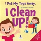 Suzanne T. Christian, Two Little Ravens - I Put My Toys Away. I Clean Up!