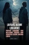 Jessica Hintz - Liberarsi, guarire lentamente