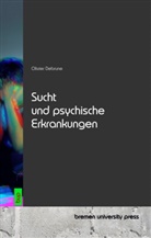 Olivier Debrune - Sucht und psychische Erkrankungen