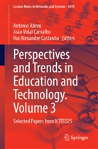 António Abreu, Rui Alexandre Castanho, João Vidal Carvalho, Rui Alexandre Castanho, João Vidal Carvalho - Perspectives and Trends in Education and Technology, Volume 3
