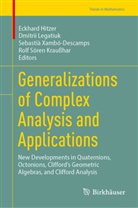 Eckhard Hitzer, Rolf Sören Kraußhar, Dmitrii Legatiuk, Sebastià Xambó-Descamps, Sebastià Xambó-Descamps et al - Generalizations of Complex Analysis and Applications