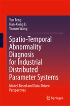 Yun Feng, Han-Xiong Li, Yaonan Wang - Spatio-Temporal Abnormality Diagnosis for Industrial Distributed Parameter Systems