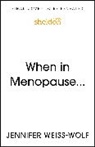 Jennifer Weiss-Wolf - When in Menopause...