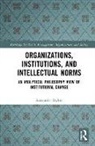 Alexander Styhre, Styhre Alexander - Organizations, Institutions, and Intellectual Norms