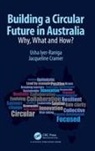 Cramer Jacqueline, Usha Iyer-Raniga - Building a Circular Future in Australia