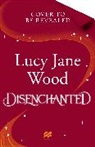 Lucy Jane Wood - Disenchanted