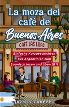 Jazmín Cabrera - LA MOZA DEL CAFÉ DE BUENOS AIRES