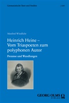 Manfred Windfuhr - Heinrich Heine - Vom Triaspoeten zum polyphonen Autor