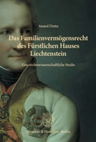 Anatol Dutta, Arthur Stögmann - Das Familienvermögensrecht des Fürstlichen Hauses Liechtenstein
