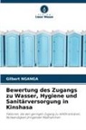 Gilbert Nganga - Bewertung des Zugangs zu Wasser, Hygiene und Sanitärversorgung in Kinshasa