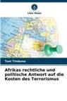 Tani Tindame - Afrikas rechtliche und politische Antwort auf die Kosten des Terrorismus