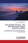 Parameswara Achutha Kurup, Ravikumar Kurup - Pax Autistic Asurica - The Nazi Shamanic Pagan Anarchic Society