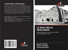 Josefa Castillo, Erica Coronado, Carlos Jacomino - LE BASI DELLA RESILIENZA