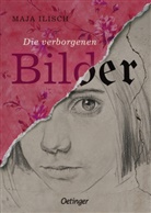 Maja Ilisch - Die verborgenen Bilder