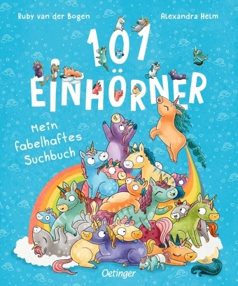 Alexandra Helm, Ruby van der Bogen, Alexandra Helm - 101 Einhörner. Mein fabelhaftes Suchbuch
