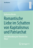 Katharina Bässler - Romantische Liebe im Schatten von Kapitalismus und Patriarchat
