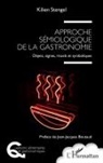 Kilien Stengel - Approche sémiologique de la gastronomie